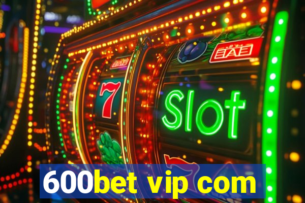 600bet vip com